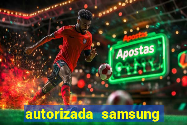 autorizada samsung santos canal 3